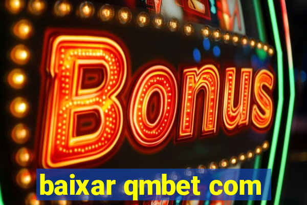 baixar qmbet com